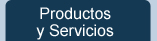 Productos y Servicios